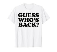 Guess Who's Back Camiseta