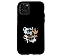 Guess Why Chicken Thigh Comida de broma de aves de corral |- Carcasa para iPhone 11 Pro