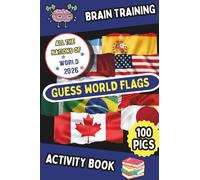 Guess World Flags: Brain Training Activity Book - World Nations football tournament 2026: 100 Flag Puzzles with Country Name Anagrams | Learn, Solve & ... for Kids, Teens, Adults & Trivia Lovers