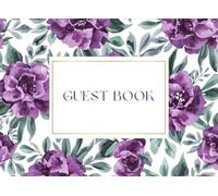 Guest Book: A beautifully romantic guest sign-in book captures love, laughter, and heartfelt wishes in elegant pages made to treasure forever.