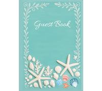 Guest Book: Beach Themed Guest Book for Memories, Vacation, and Coastal Celebrations - 120 Pages of Ocean-Inspired Space for Guests to Share Their Moments & Heartfelt Messages