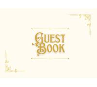 Guest Book: Celebration Sign In Book for Weddings, Birthdays, Parties, Graduation, Baby Shower & Other Special Moments