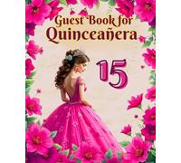 Guest Book for Quinceañera: Signatures, Guest Messages, and Memory Photos from the 15th Birthday Party - Fuchsia & Gold Design