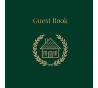 Guest Book for Vacation Rental, Airbnb & Boutique Hotels: Elegant Forest Green & Gold Design": Premium Hardcover Feel, 100 Pages for Guest Comments & Memories