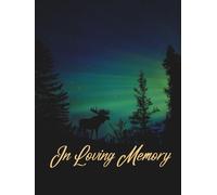 Guest Book: Funeral Guest Book For Memorial Service, Guest Book For Funeral, Memorial Service Guest Book, Sign In Book For Funeral, Hardcover, Moose Under a Green Aurora Sky Cover Design