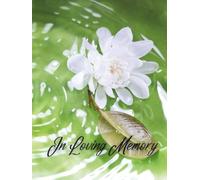 Guest Book: Funeral Guest Book For Memorial Service, Guest Book For Funeral, Memorial Service Guest Book, Sign In Book For Funeral, Hardcover, Floating Lily Cover Art