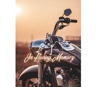 Guest Book: Funeral Service Guest Book, One Last Ride - A Biker’s Memorial Guest Book to Honor the Life and Legacy of a True Rider
