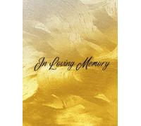 Guest Book: Guest Book Gold, Funeral Guest Book For Memorial Service, Guest Sign In Book, In Loving Memory, Golden Brush Strokes Cover Art