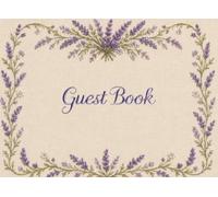 Guest Book: Lavender Floral Wedding Guest Sign In Book for Reception, Bridal Shower and Keepsake Messages