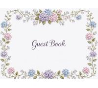 Guest Book: Pastel Hydrangea Floral Wedding Guest Book for Reception, Bridal Shower, Engagement Party, Guest Sign In and Keepsake Messages
