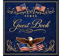 Guest Book: Patriotic Visitor Sign In Book for Military Gatherings, American Community Celebrations, Family Reunions, and Special Occasions