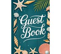 Guest Book: Perfect for vacation rentals, beach houses, guest lodgings, bed & breakfasts, and serving as a visitor guest book or sign-in log.