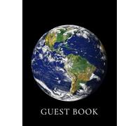 Guest Book: Planet Earth On Cover With Black Background - Sign In Log for Visitors and Events