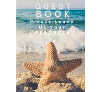 Guest Book: Please Leave Us Your Feedback. For Your Vacation Rental, Hotel, Motel, Lodge, Airbnb or Bed and Breakfast: A useful insight which will show just how much you care about your visitors view.