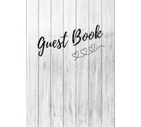 Guest Book: Visitor Guest Book for Vacation Rentals, Guest Sign in Book, Hotel Guest Book, Airbnb, Bed & Breakfast Guest Book, Cabin, Cottage, Lake Home, Rustic Wood Design Guest Book
