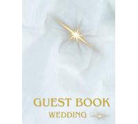 GUEST BOOK : WEDDING: A SUBTLE AND ELEGANT BOOK TO WHICH YOU CAN ENTRUST YOUR SPECIAL DAY.