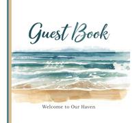 Guest Book: Welcome to Our Haven - Professional Vacation Rental & Airbnb Guest Book for Short Term Rentals, Beach Houses, and Boutique Hotel: Elegant ... & Highlights, and Host Message Sections