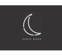 Guest Book: White Neon Moon Night Life Visitor Sign In Book With Email Column | Compact and Small Soft Cover To Suit Any Home or Business