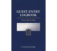 Guest Entry Logbook: Visitor Sign-In Book for Office Reception, Corporate Businesses & Medical Facilities | 6 x 9 Inches | 120 Pages: Visitor Sign-In ... Security & Business Visitor Tracking