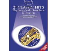 Guest spot: 21 classic hits playalong for alto saxophone - blue book +cd