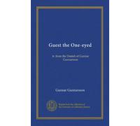 Guest the One-eyed: tr. from the Danish of Gunnar Gunnarsson
