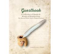 Guestbook: A Collection of Quotes and Words of Wisdom from the "Bloom Where You're Planted Podcast"
