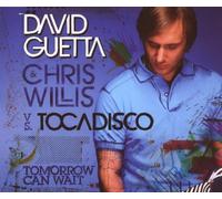Guetta,David & Willis,Chris Vs.Tocadisco - Tomorrow Can Wait