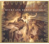 Guettel, Adam - Myths & Hymns