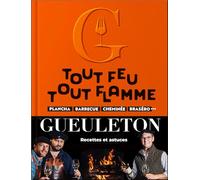 Gueuleton tout feu, tout flamme: Plancha, barbecue, cheminée, braséro recettes et astuces de Maxime, Vincent et Arthur (Beaux Livres Cuisine)