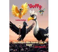 Guffy: The Vulture Who Soared Like an Eagle: A Journey of Light, Identity, and the Divine Spark Within