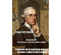 GuglielmoCarey Da calzolaio a colui che cambia il mondo: Il visionario che ha trasformato missioni, istruzione e cultura in tutto il mondo