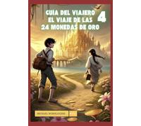 Guía del Viajero 4 El Viaje de las 24 Monedas de Oro (Guía del Viajero)