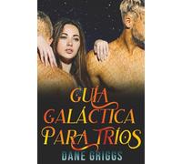 Guía Galáctica para Tríos: 3 (Salvando Ceraste)