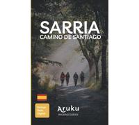 Guía al Camino de Santiago desde Sarria: Los últimos 100 km: 3 (Guide Cammino di Santiago)