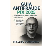 Guia Antifraude PIX 2025: 30 golpes reais, como identificar e se proteger (para leigos, família e MEI)