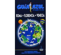 Guia Azul Roma, Florencia y Venecia