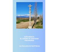 GUÍA BÁSICA DE EL CAMINO DE SANTIAGO POR MADRID (GUIAS BASICAS DE PASEOS POR PARQUES Y JARDINES DE MADRID)