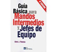 Guia basica para mandos intermedios y jefes de equipo 2020 (ECONOMIA Y EMPRESA)
