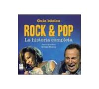 Guia Basica Rock & Pop: La Historia Completa
