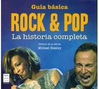 Guía Básica Rock & Pop. La Historia Completa (MUSICA)