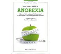Guia Basica Sobre La Anorexia ¿que Es? ¿por Que Surge? ¿como Salir? ¿c