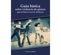 Guía Básica Sobre Violencia De Género Para La Policía Local De Andalucía