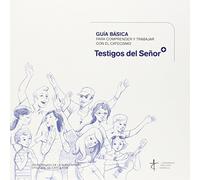 GUIA BASICA. TESTIGOS DEL SE?OR (CATECISMOS COMUNIDAD CRISTIANA)