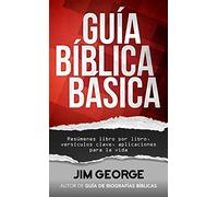 Guía Bíblica Básica: Resúmenes Libro Por Libro, Versículos Clave, Aplicaciones Para La Vida: Resúmenes libro por libro, versiculos clave, aplicaciones para la vida