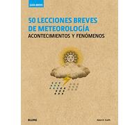 Guía Breve. 50 lecciones breves de meteorología: acontecimientos y fenómenos