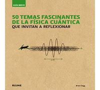 Guía Breve. 50 temas fascinantes de la física cuántica: que invitan a reflexionar