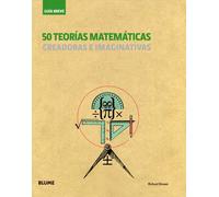 Guía Breve. 50 teorías matemáticas: creadoras e imaginativas