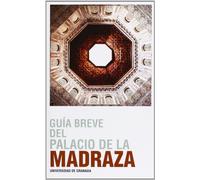 Guía breve del Palacio de la Madraza (Fuera de Colección)