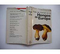 GUIA CAMPO DE LOS HONGOS DE EUROPA (GUIAS DEL NATURALISTA-HONGOS Y PLANTAS CRIPTÓGAMAS)