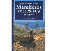 GUIA CAMPO MAMIFEROS TERRESTRES ESPAÑA (GUIAS DEL NATURALISTA-MAMIFEROS)